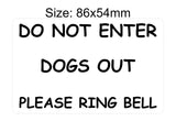 P167 Do Not Enter Dogs Out Please Ring Bell Gate Plastic PVC Plaque Sign Card