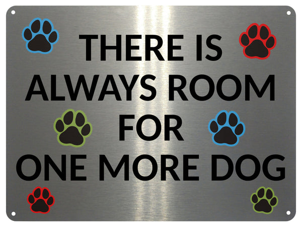 1MM 2404 There Is Always Room For One More Dog, Pets Metal Aluminium Metal Plaque