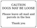 UV157 CAUTION DOGS MAY BE LOOSE Digital Aluminium Composite Plaque Sign Door Gate Parcels Mail