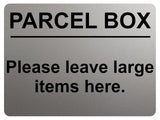 2337 PARCEL BOX Please leave large items here. Metal Aluminium Plaque Sign