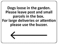 2320 Dogs loose in garden. Deliveries use buzzer Metal Aluminium Plaque Sign