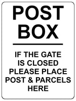 UV099 POST BOX IF THE GATE IS CLOSED Metal Aluminium Plaque Sign Parcel A4 Size