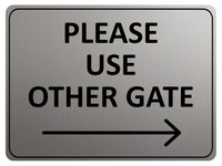 2332 Please Use Other Gate Arrow Direction Right Metal Aluminium Plaque Sign