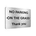 B072 NO PARKING ON THE GRASS Thank you Metal Aluminium Composite Plaque Sign