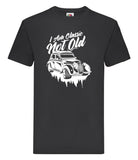 DTF005 I Am Classic NOT OLD Funny T-shirt Tee Black Joke
