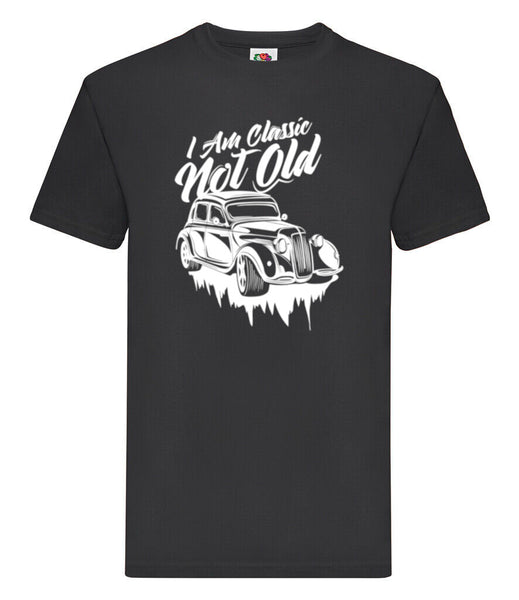 DTF005 I Am Classic NOT OLD Funny T-shirt Tee Black Joke