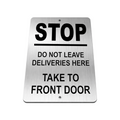 B035 STOP DO NOT LEAVE DELIVERIES HERE Front Door Aluminium Composite Plaque Sign