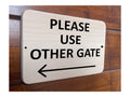 W032 PLEASE USE OTHER GATE Arrow Left Wooden Plaque Sign Door House Gate Wood
