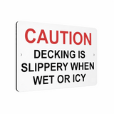 B087 CAUTION DECKING IS SLIPPERY WHEN WET OR ICY Aluminium Composite Plaque Sign