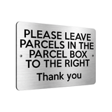 B005 PLEASE LEAVE PARCELS IN PARCEL BOX TO RIGHT Aluminium Composite Sign Plaque