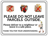 2329 Do Not Leave Parcels Outside Safe Place Door Metal Aluminium Plaque Sign