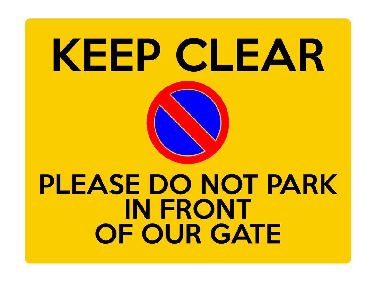 2219 Please Do Not Park In Front Of Our Gate Keep Clear Metal Aluminium Plaque Sign