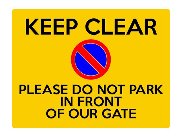 2219 Please Do Not Park In Front Of Our Gate Keep Clear Metal Aluminium Plaque Sign