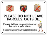 2329 Do Not Leave Parcels Outside Safe Place Door Metal Aluminium Plaque Sign