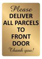 A5.37 PLEASE DELIVER ALL PARCELS TO FRONT DOOR Aluminium Metal Plaque Sign
