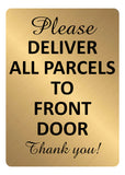 A5.37 PLEASE DELIVER ALL PARCELS TO FRONT DOOR Aluminium Metal Plaque Sign