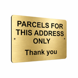 B045 PARCELS FOR THIS ADDRESS ONLY Aluminium Composite Plaque Sign Door House