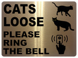 UV151 CATS LOOSE RING THE BELL Metal Aluminium Plaque Sign Door Gate A4