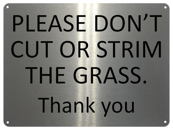 UV097 PLEASE DON'T CUT OR STRIM THE GRASS Metal Aluminium Plaque Sign A4 Size