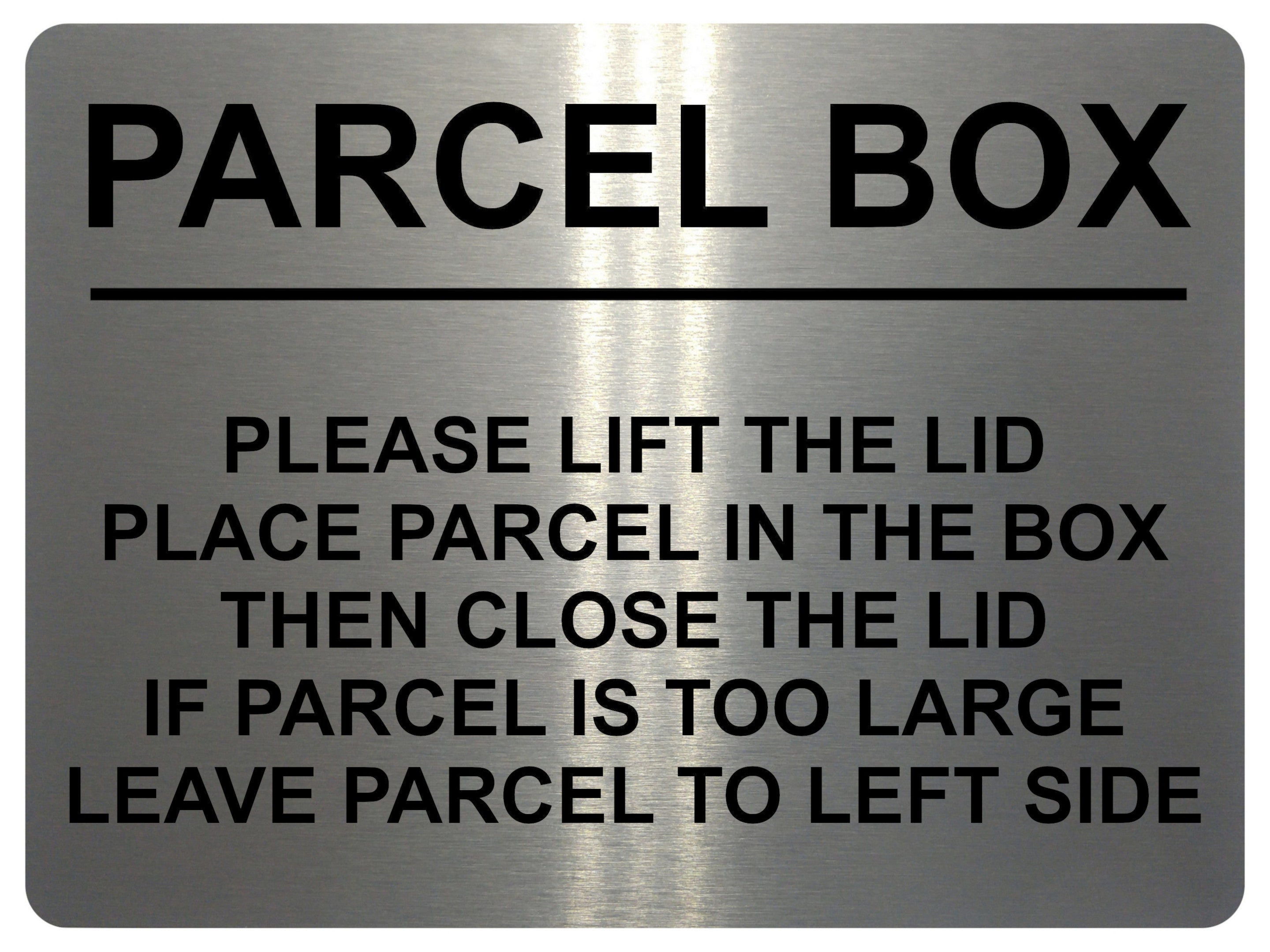 2401 PARCEL BOX Too Large Leave Parcel in Left Side Metal Aluminium Plaque Sign