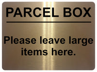 2337 PARCEL BOX Please leave large items here. Metal Aluminium Plaque Sign