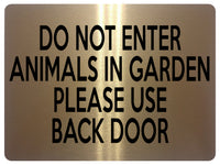 1935 DO NOT ENTER ANIMALS IN GARDEN USE BACK DOOR Metal Aluminium Plaque Sign