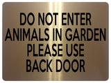 1935 DO NOT ENTER ANIMALS IN GARDEN USE BACK DOOR Metal Aluminium Plaque Sign