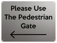 2365 Please Use The Pedestrian Gate Arrow Left Metal Door Aluminium Plaque Sign
