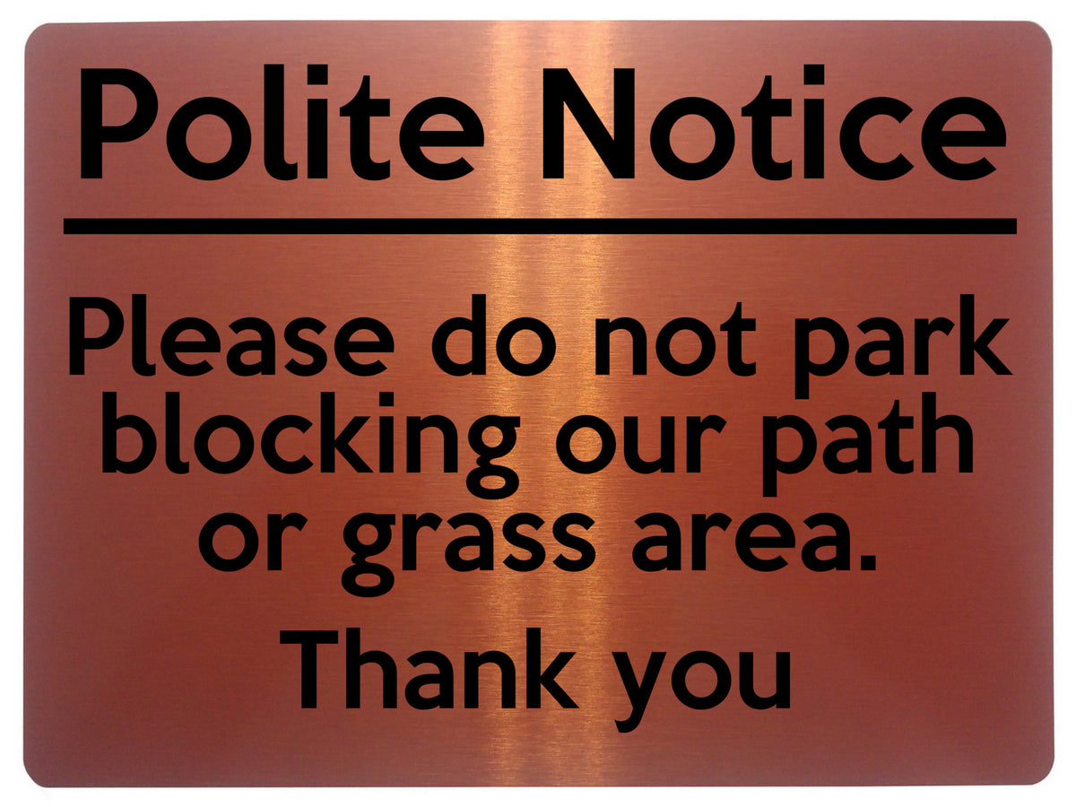 2312 Polite Notice Please Do Not Park our Path Grass Metal Aluminium Plaque Sign