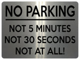 UV383 NO PARKING, NOT 5 MINUTES, NOT AT ALL! Aluminium Metal Plaque Sign A4 Size