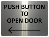 2418 Push Button To Open Door  Arrow Direction Left Metal Aluminium Plaque Sign