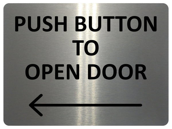 2418 Push Button To Open Door  Arrow Direction Left Metal Aluminium Plaque Sign