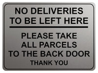 2192 No Deliveries To Be Left Here Back Door Metal Aluminium Plaque Sign