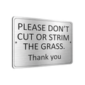 B149 PLEASE DON'T CUT OR STRIM THE GRASS Metal Aluminium Plaque Sign Garden