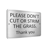 B149 PLEASE DON'T CUT OR STRIM THE GRASS Metal Aluminium Plaque Sign Garden