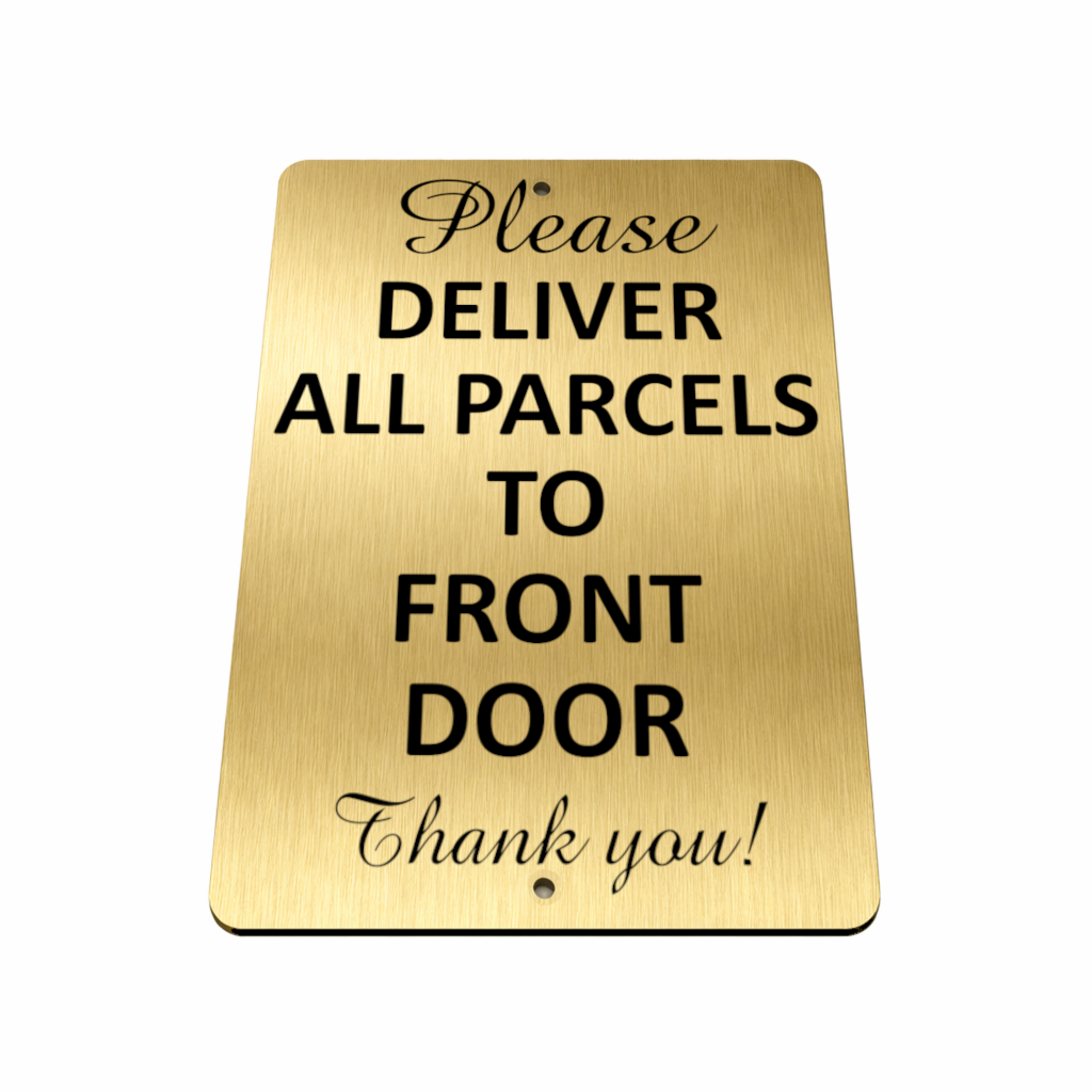 B207 PLEASE DELIVER ALL PARCELS TO FRONT DOOR Aluminium Metal Plaque Sign
