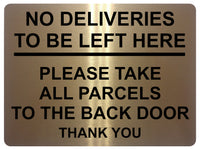 2191 No Deliveries To Be Left Here Back Door Metal Aluminium Plaque Sign