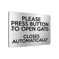 B211 PRESS BUTTON TO OPEN GATE CLOSES AUTOMATICALLY Aluminium Metal Plaque Sign