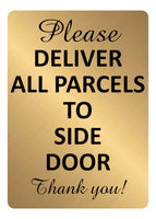 A5.35 PLEASE DELIVER ALL PARCELS TO SIDE DOOR Aluminium Metal Plaque Sign