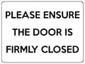 S009 PLEASE ENSURE THE DOOR IS FIRMLY CLOSED Sticker Vinyl