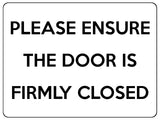 2213 PLEASE ENSURE THE DOOR IS FIRMLY CLOSED Metal Aluminium Plaque Sign