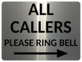 2397 ALL CALLERS Please Ring Bell Arrow Right Door Metal Aluminium Plaque Sign
