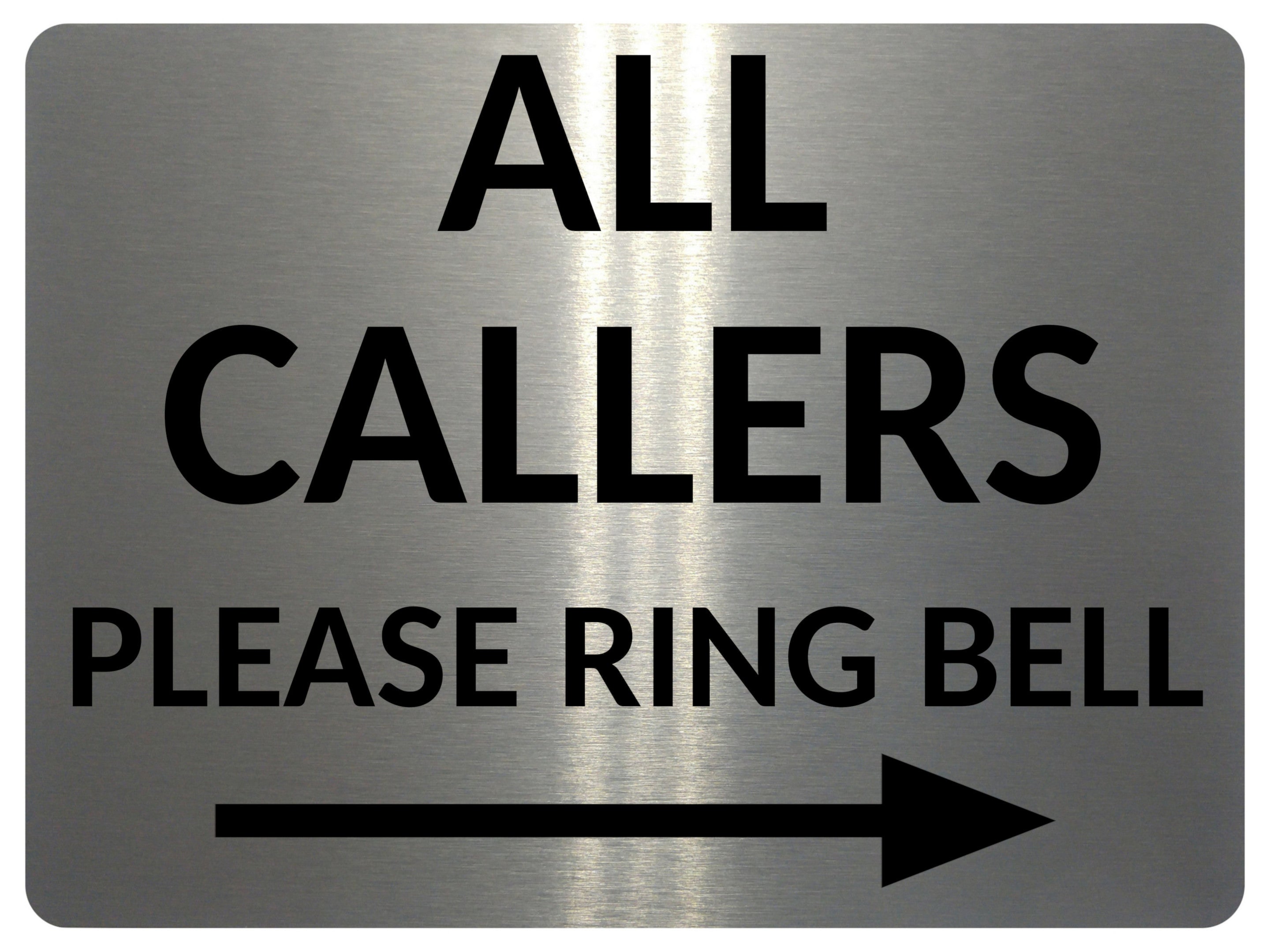 2397 ALL CALLERS Please Ring Bell Arrow Right Door Metal Aluminium Plaque Sign