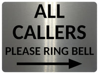 2397 ALL CALLERS Please Ring Bell Arrow Right Door Metal Aluminium Plaque Sign
