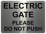 UV159 ELECTRIC GATE PLEASE DO NOT PUSH Metal Aluminium Plaque Sign House A4 Size