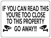 1953 IF YOU CAN READ THIS YOU'RE TOO CLOSE PROPERTY Metal Aluminium Plaque Sign