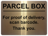 2222 PARCEL BOX For proof of delivery, scan barcode Metal Aluminium Plaque Sign