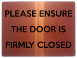 2213 PLEASE ENSURE THE DOOR IS FIRMLY CLOSED Metal Aluminium Plaque Sign