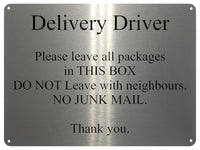 UV049 Delivery Driver No Junk Mail Metal Aluminium Plaque Sign Parcels Door Gate