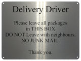 UV049 Delivery Driver No Junk Mail Metal Aluminium Plaque Sign Parcels Door Gate